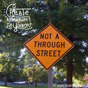 Create your own adventure.  Make it a through street.